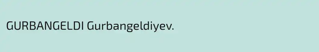 GURBANGELDI Gurbangeldiyev.